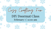 Load image into Gallery viewer, DIY Doormat Class - 2.7.26
