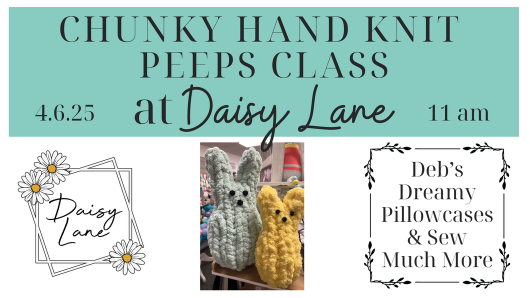 Chunky Hand Knit Peeps Class - 4.6.25